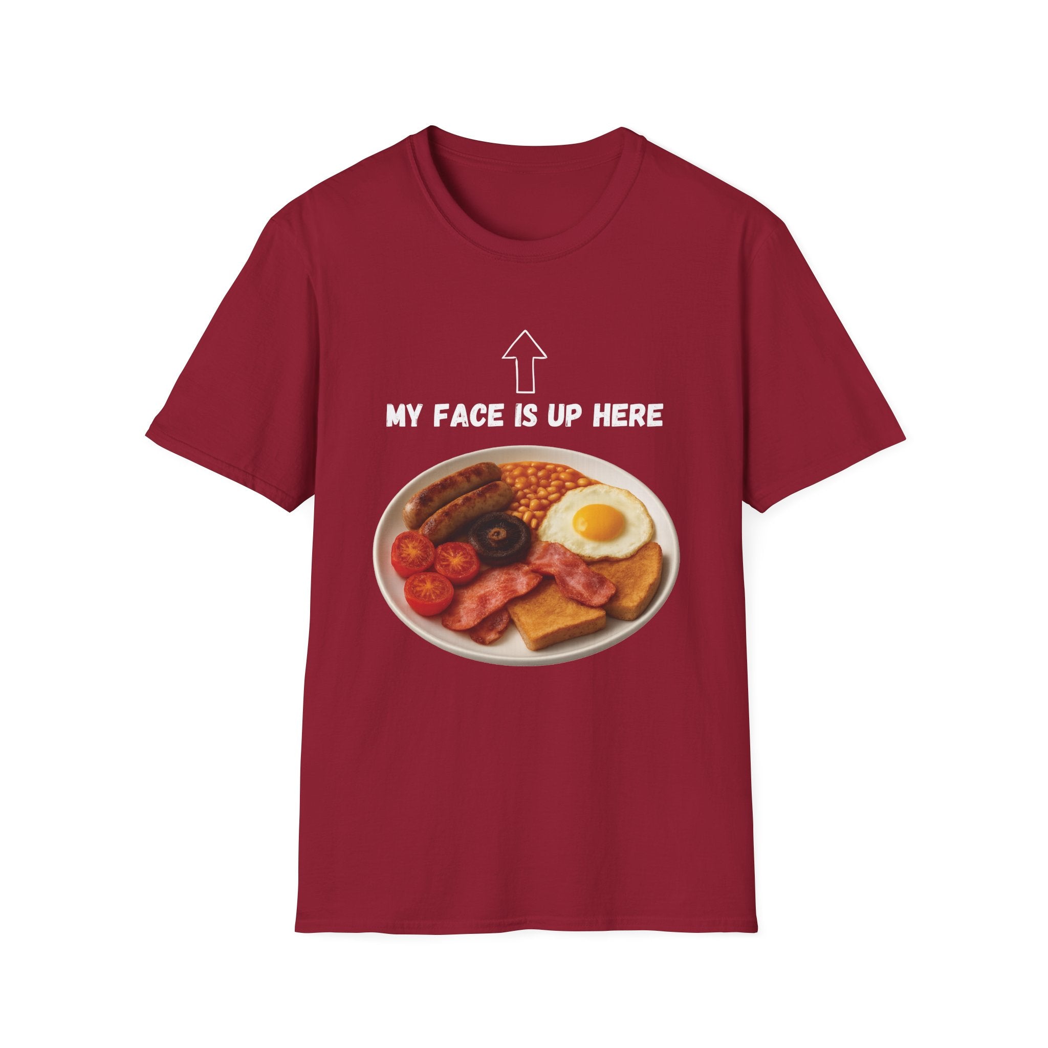 My Face Is Up Here Full English Breakfast T-Shirt