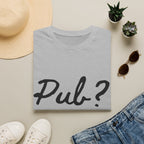 Pub? T-Shirt — Funny Question Graphic Tee for Night Out & Pub Crawl