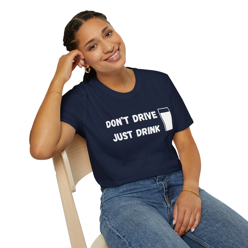 Don't Drive, Just Drink British Humour T-Shirt - Our Colours