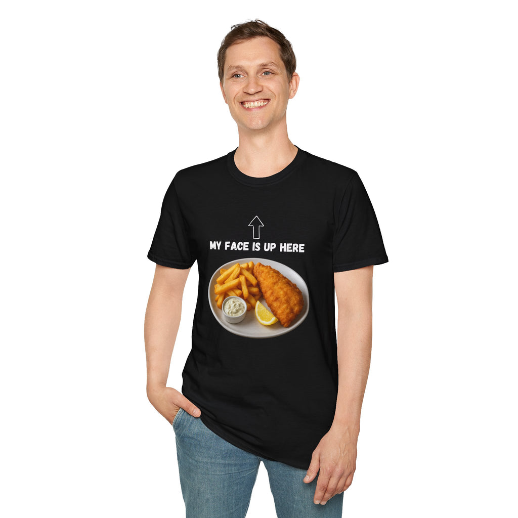 Fish & Chips "My face is up here" British Humour T-Shirt - Our Colours