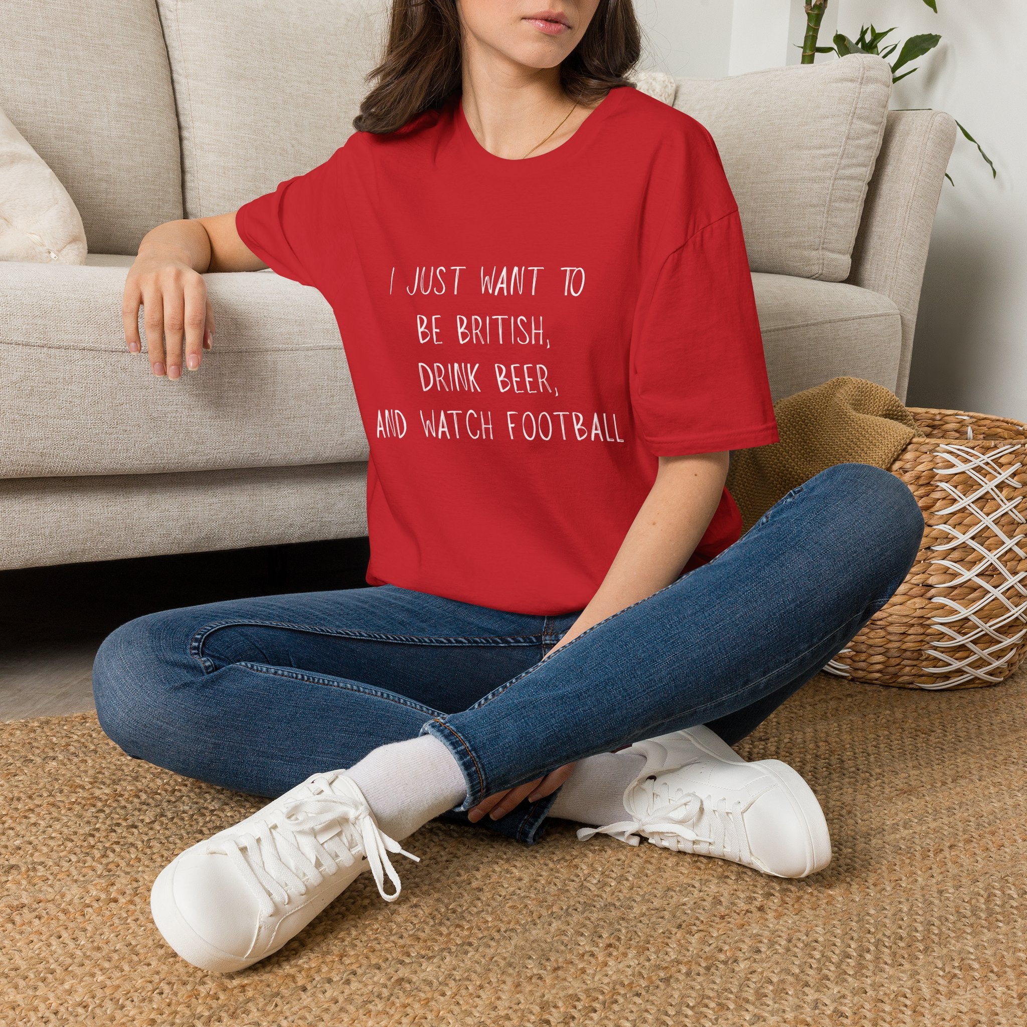 British Beer & Football T-Shirt — “I Just Want to Be British, Drink Beer, and Watch Football”