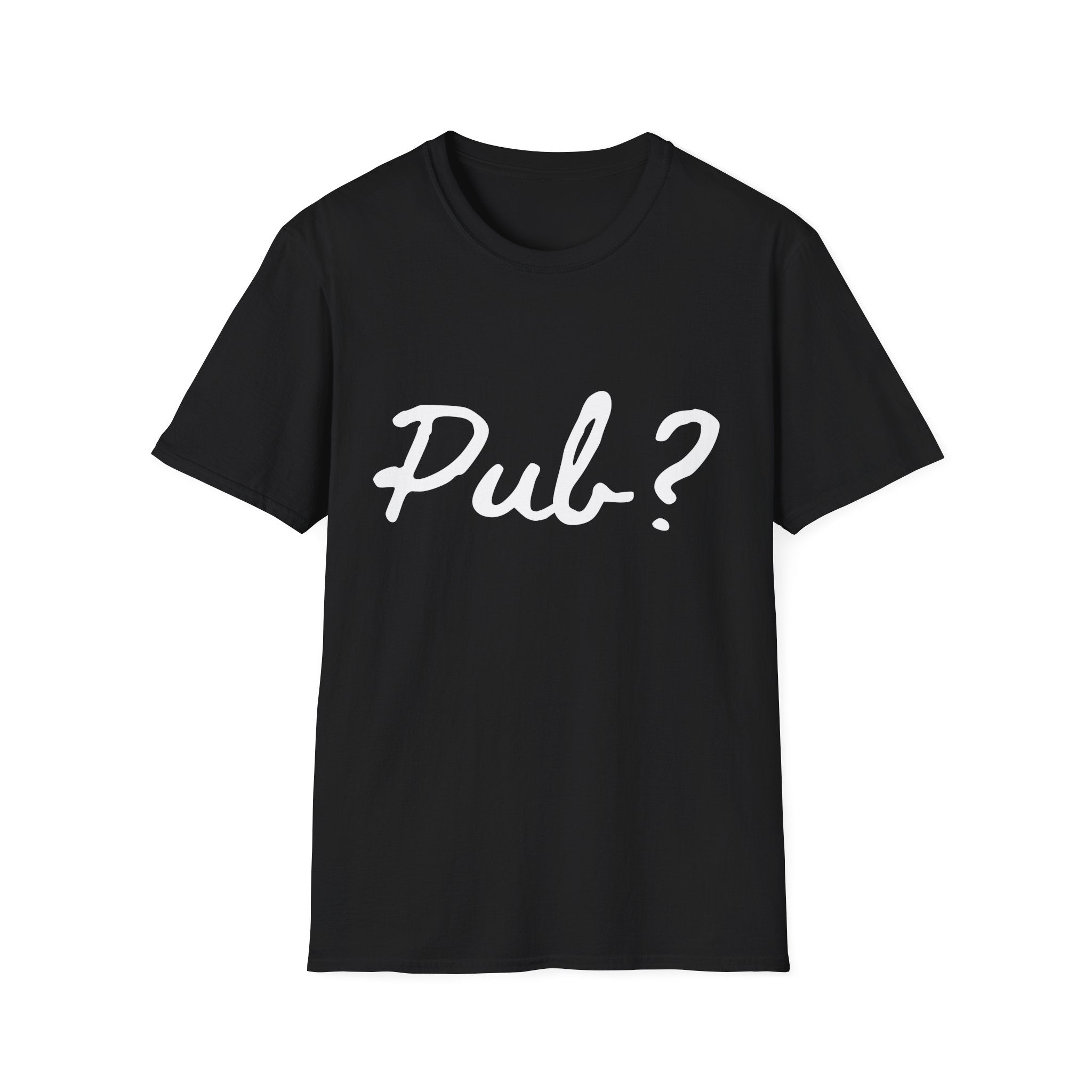 Pub? T-Shirt — Funny Question Graphic Tee for Night Out & Pub Crawl