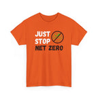 Just Stop Net Zero T-Shirt — Anti Net Zero Graphic Tee