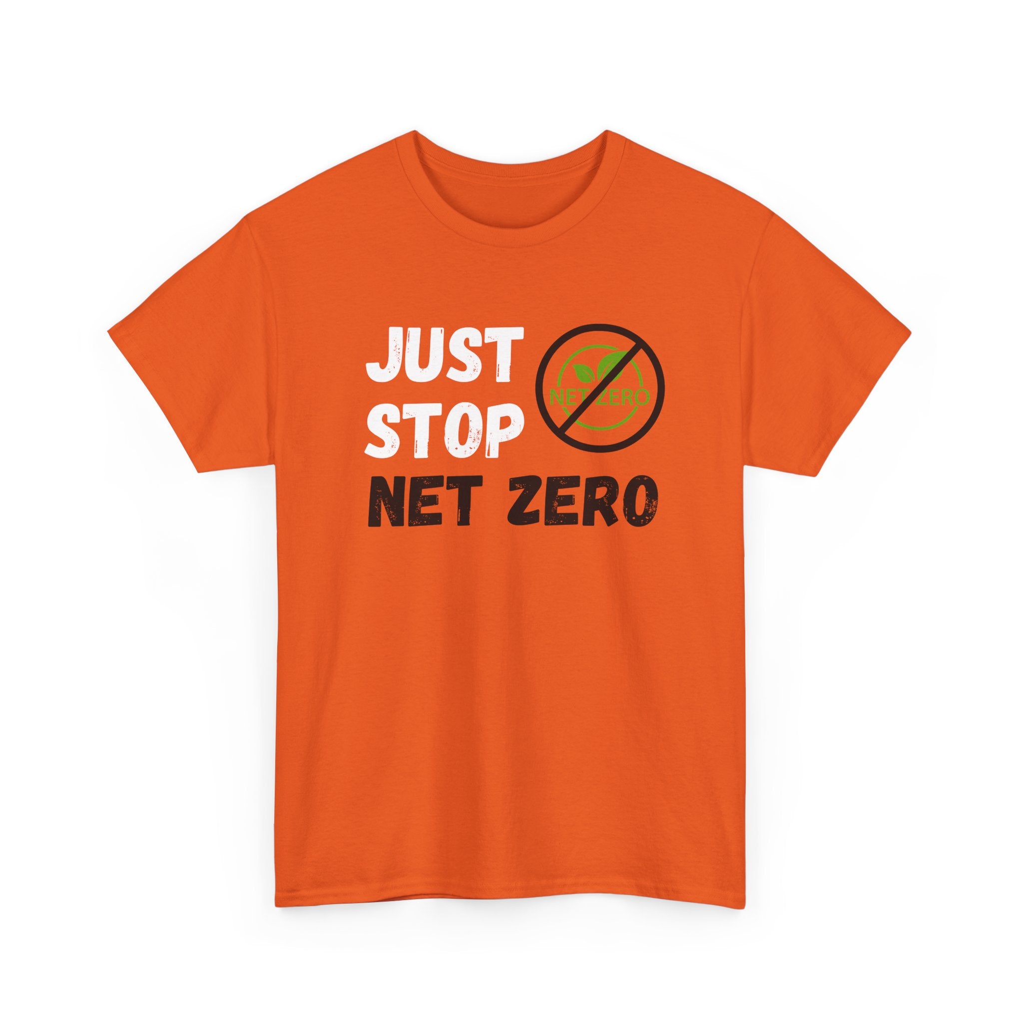 Just Stop Net Zero T-Shirt — Anti Net Zero Graphic Tee