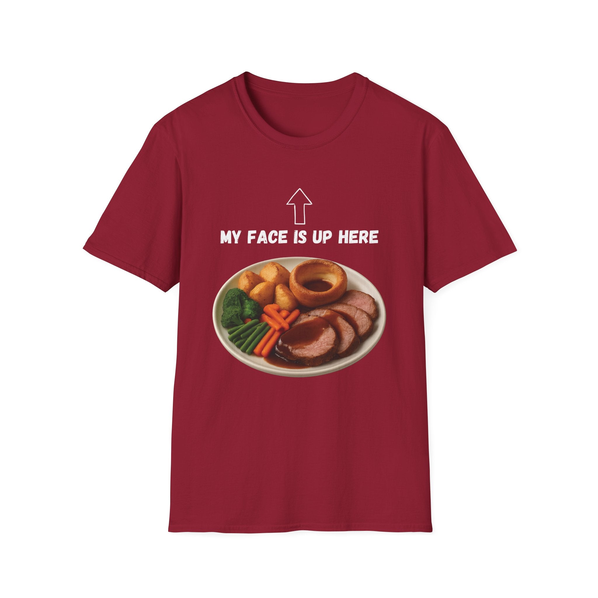 My Face Is Up Here Roast Dinner T-Shirt