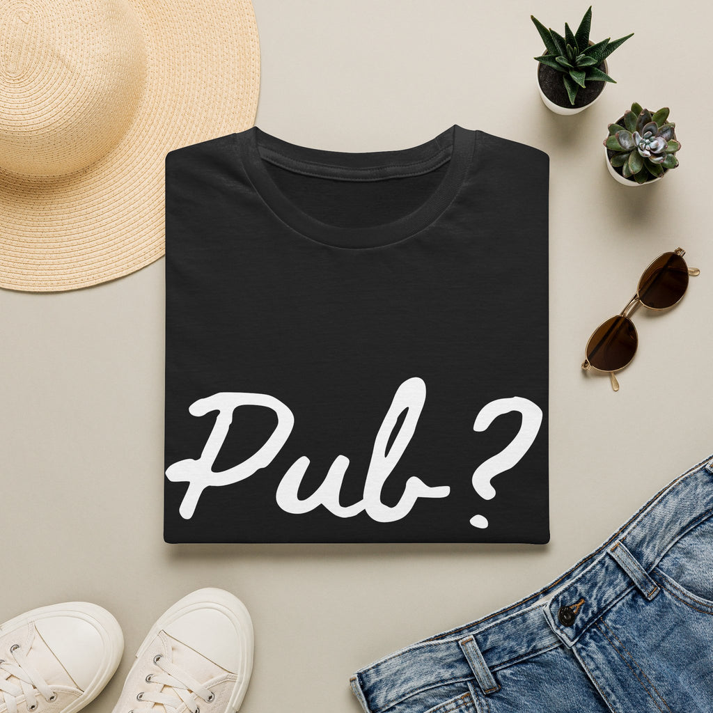 Pub? T-Shirt — Funny Question Graphic Tee for Night Out & Pub Crawl