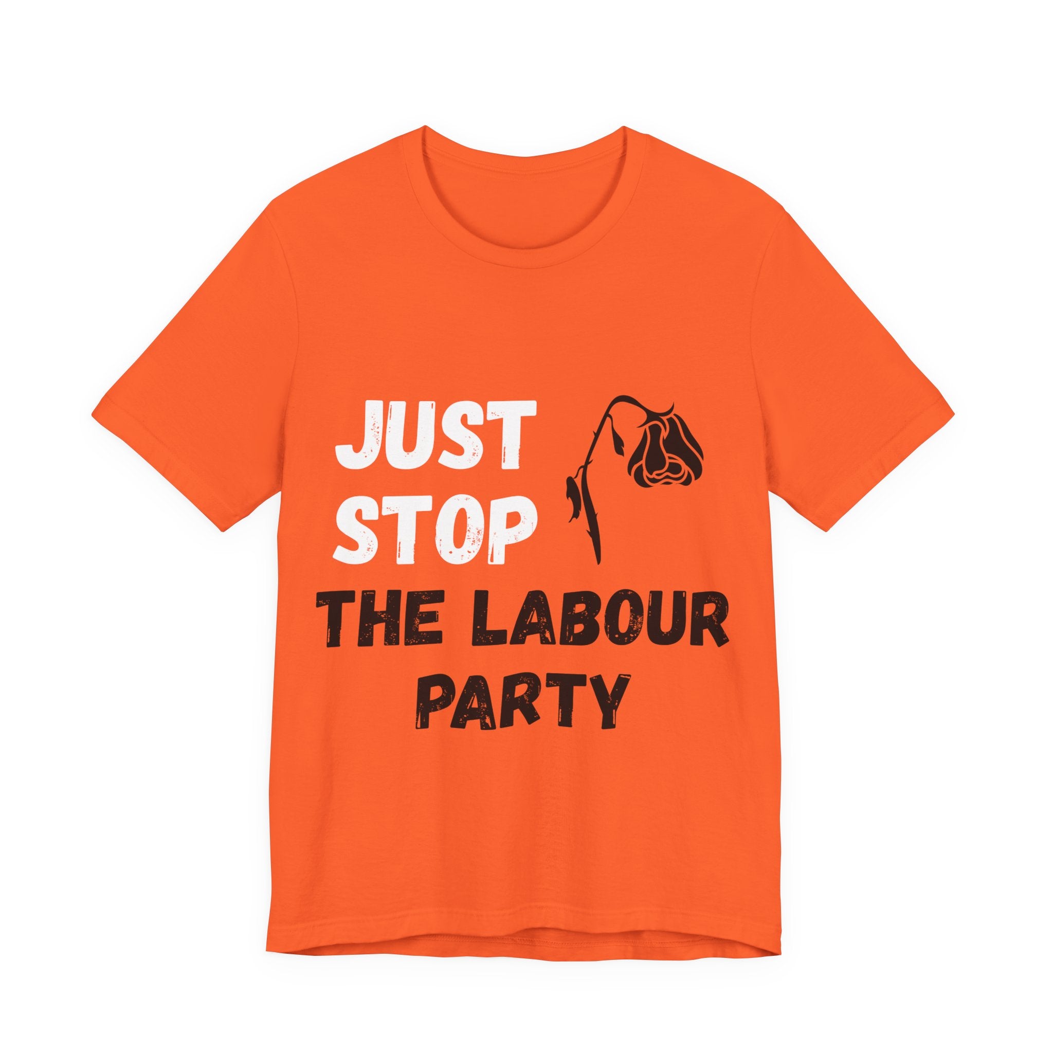 Just Stop the Labour Party T-Shirt — UK Political Protest Tee