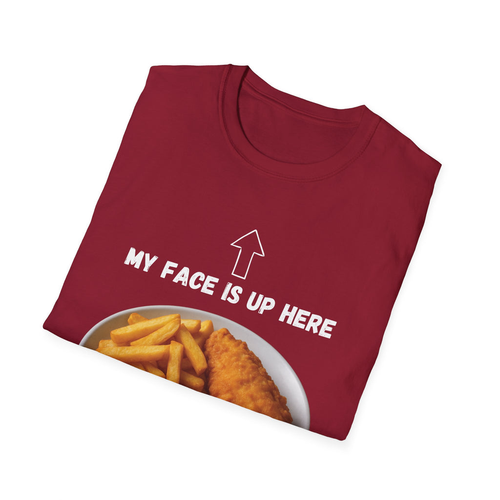 Fish & Chips "My face is up here" British Humour T-Shirt
