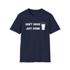 Don't Drive, Just Drink British Humour T-Shirt