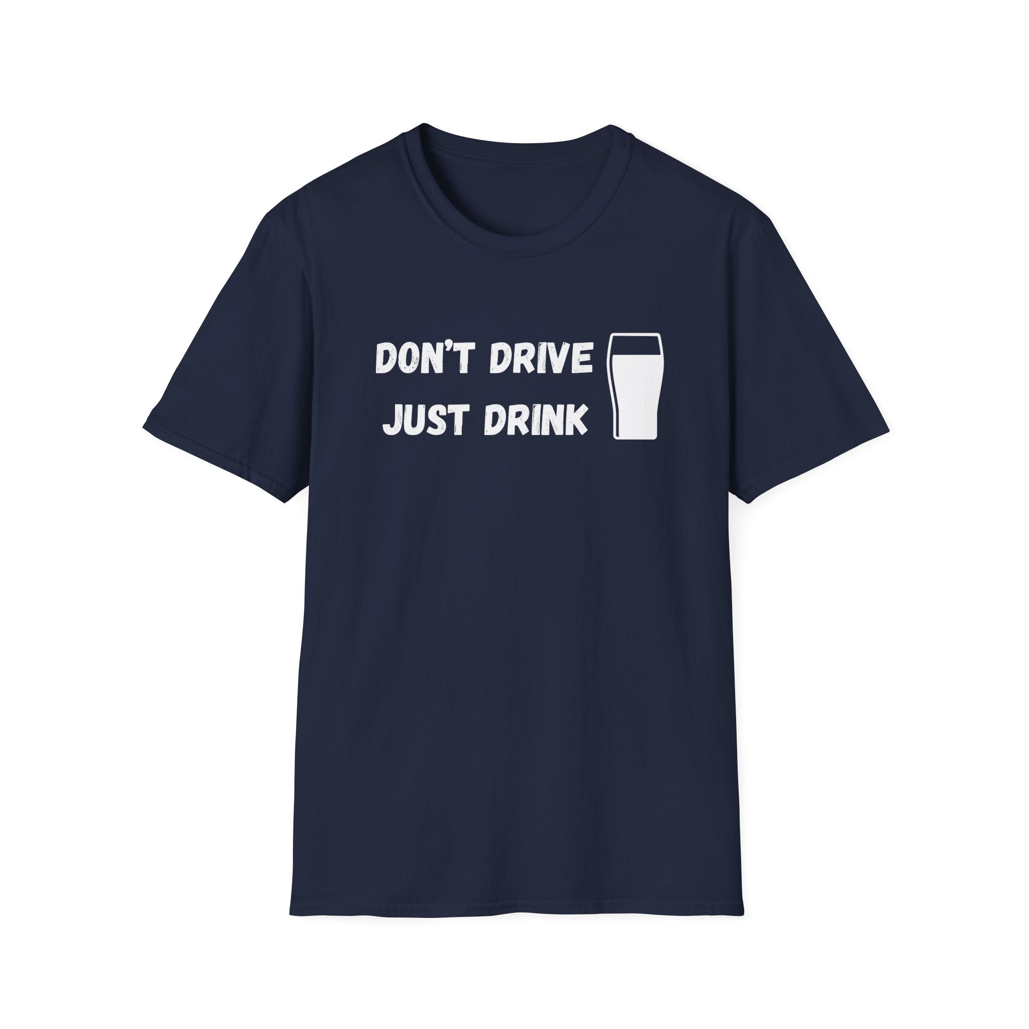 Don't Drive, Just Drink British Humour T-Shirt