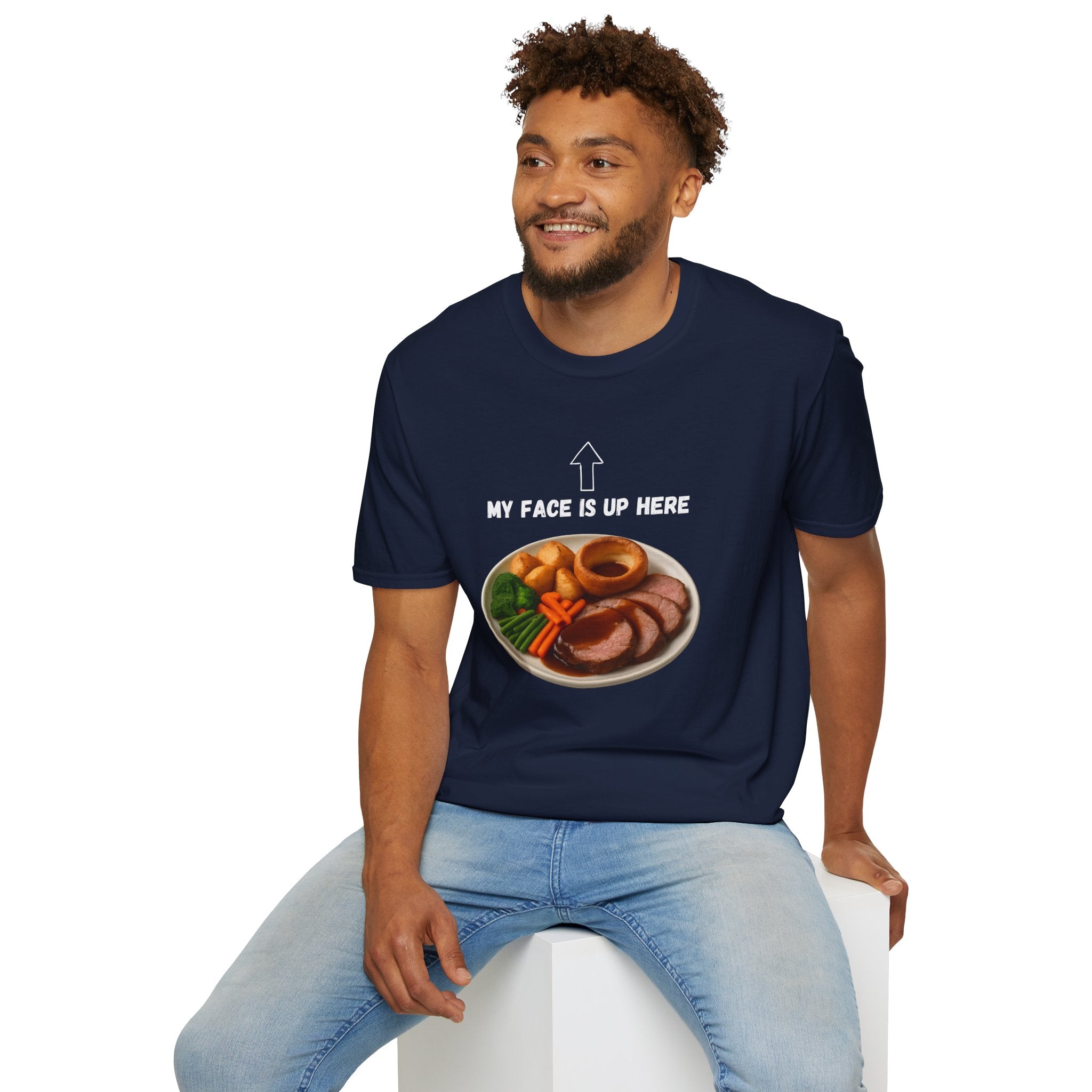 My Face Is Up Here Roast Dinner T-Shirt
