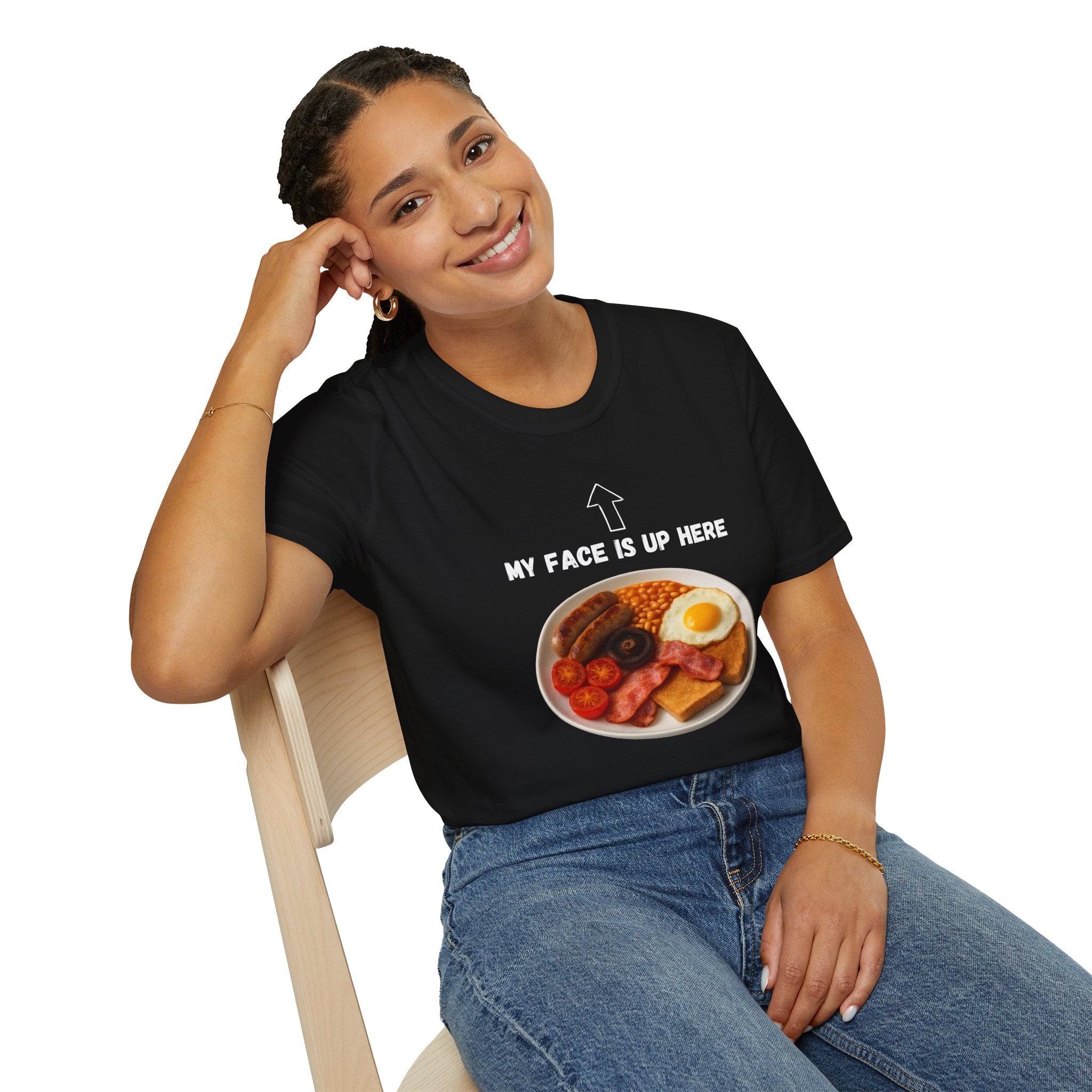 My Face Is Up Here Full English Breakfast T-Shirt - Our Colours