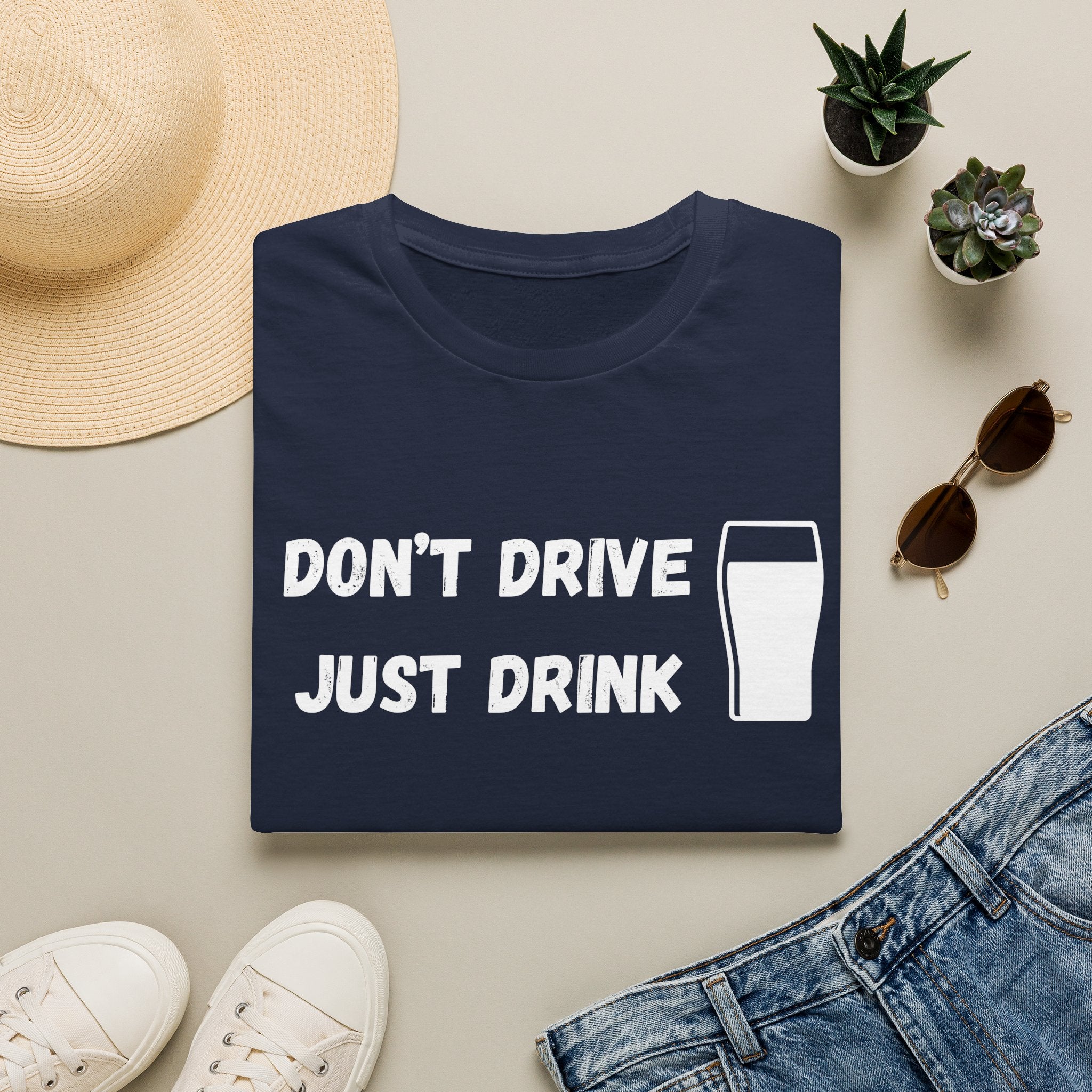 Don't Drive, Just Drink British Humour T-Shirt - Our Colours
