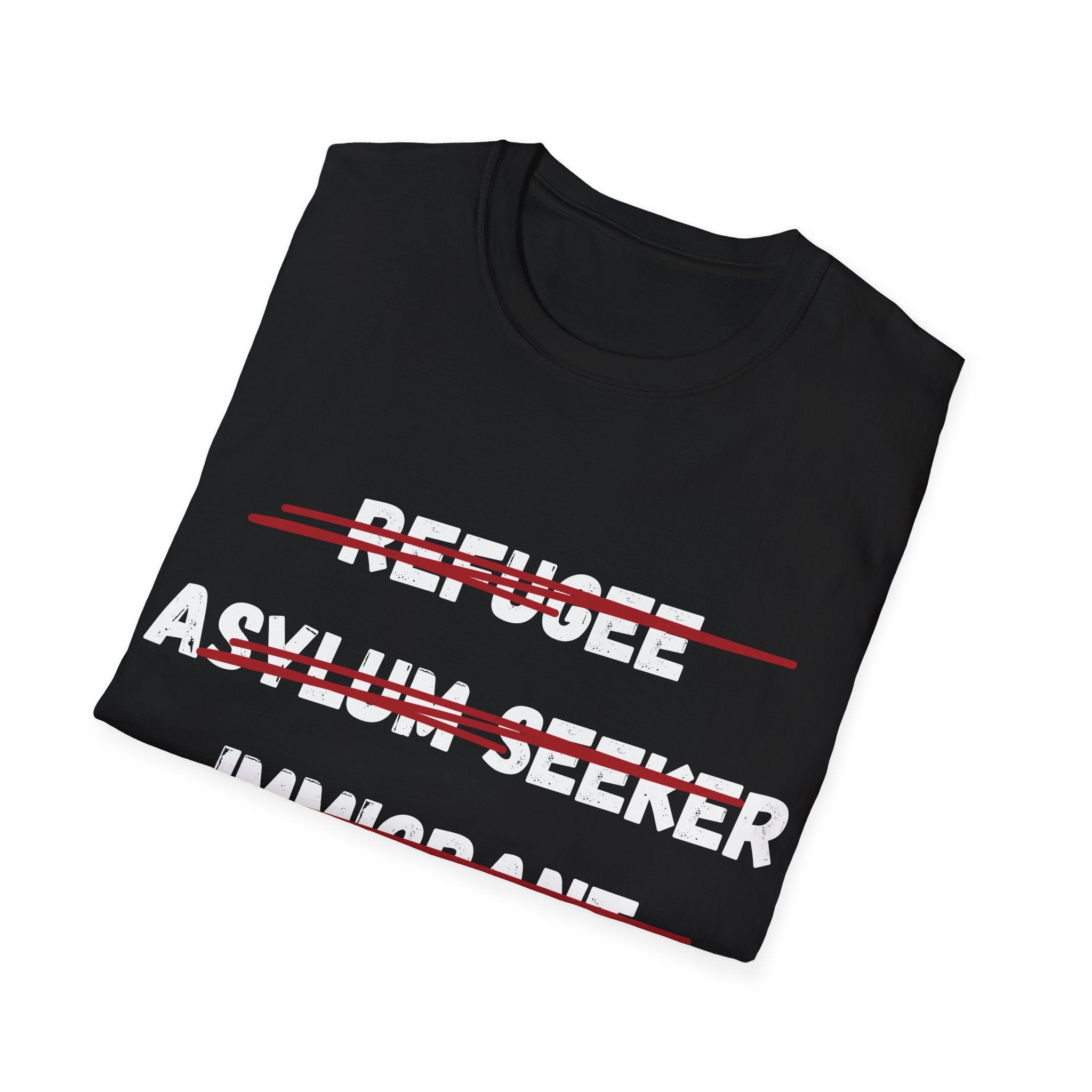 Deported Political T-Shirt — Anti-Refugee/Immigration Statement