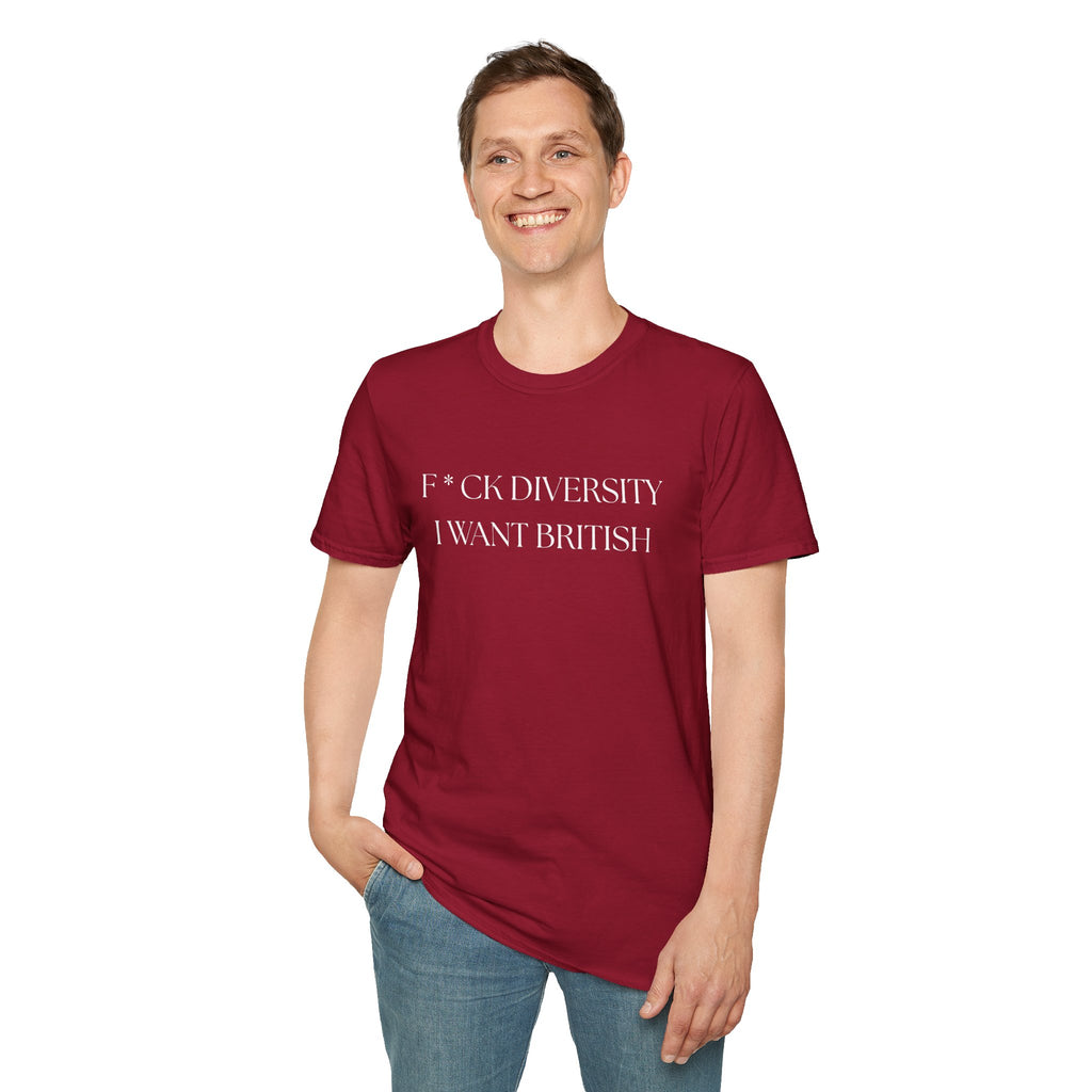 Controversial Political T-Shirt — "F*CK DIVERSITY, I want British"