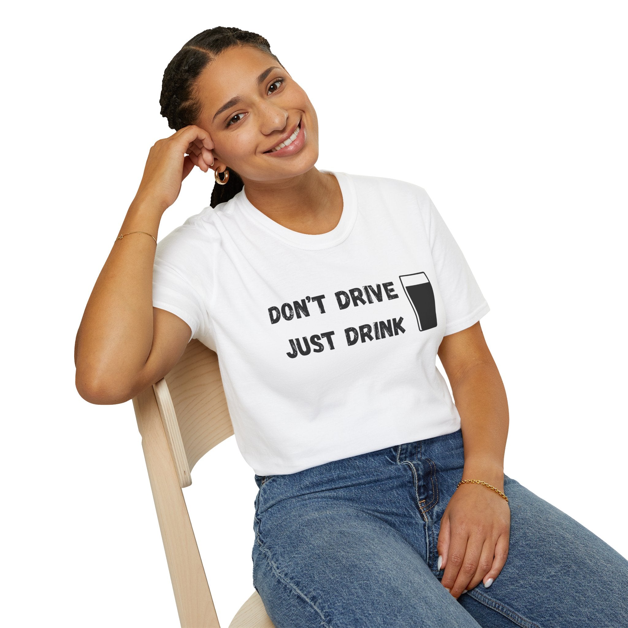 Don't Drive, Just Drink British Humour T-Shirt - Our Colours