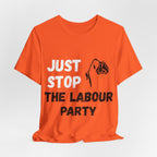 Just Stop the Labour Party T-Shirt — UK Political Protest Tee