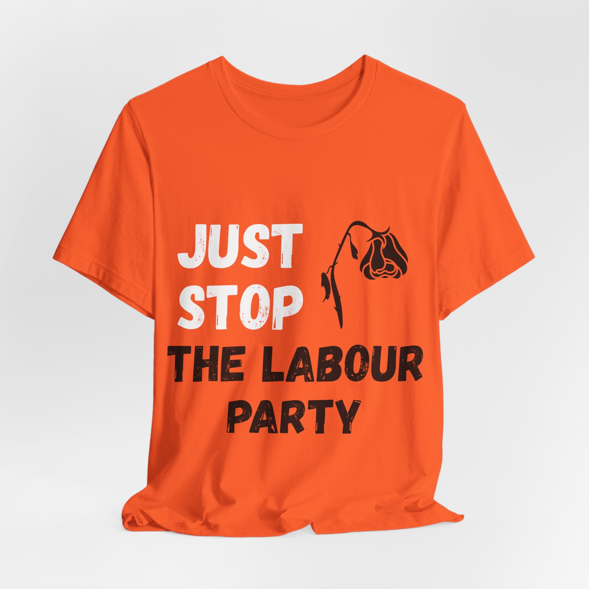 Just Stop the Labour Party T-Shirt — UK Political Protest Tee