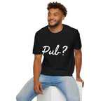 Pub? T-Shirt — Funny Question Graphic Tee for Night Out & Pub Crawl