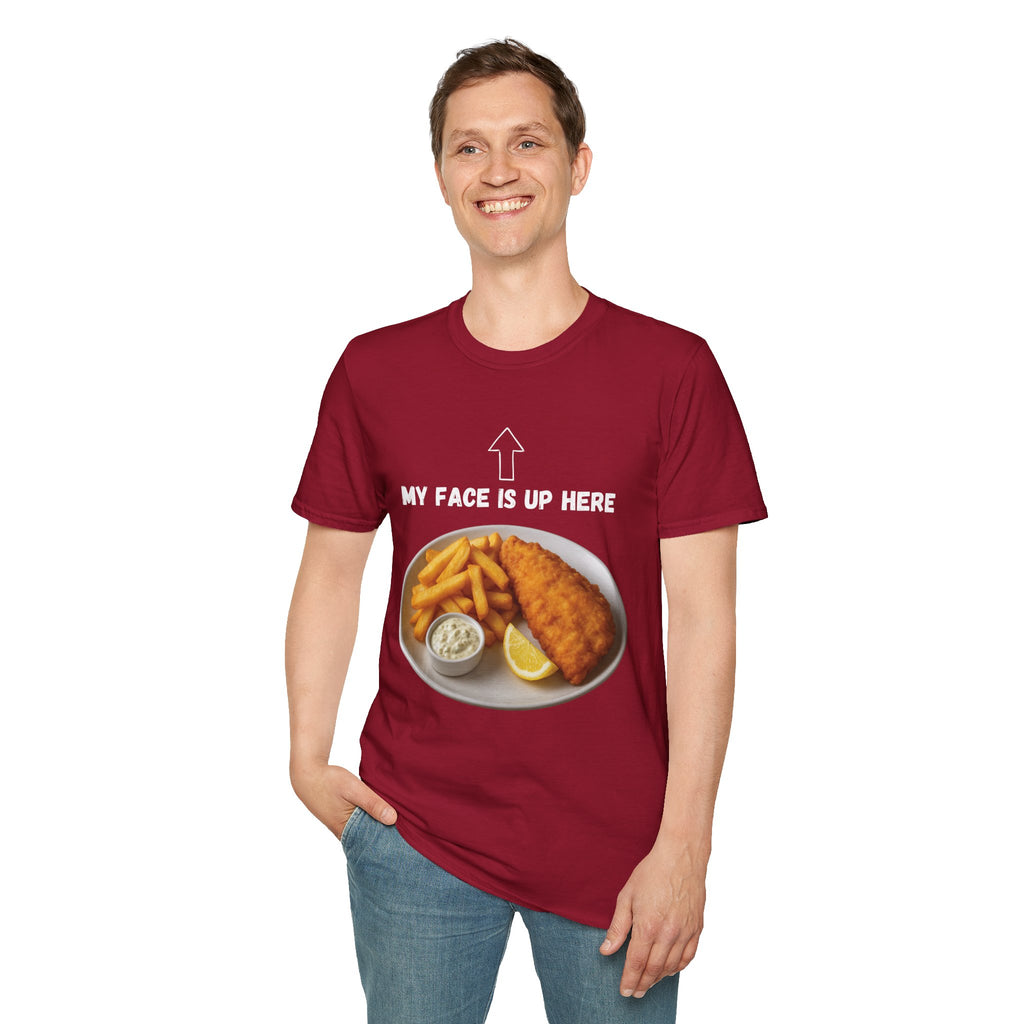 Fish & Chips "My face is up here" British Humour T-Shirt