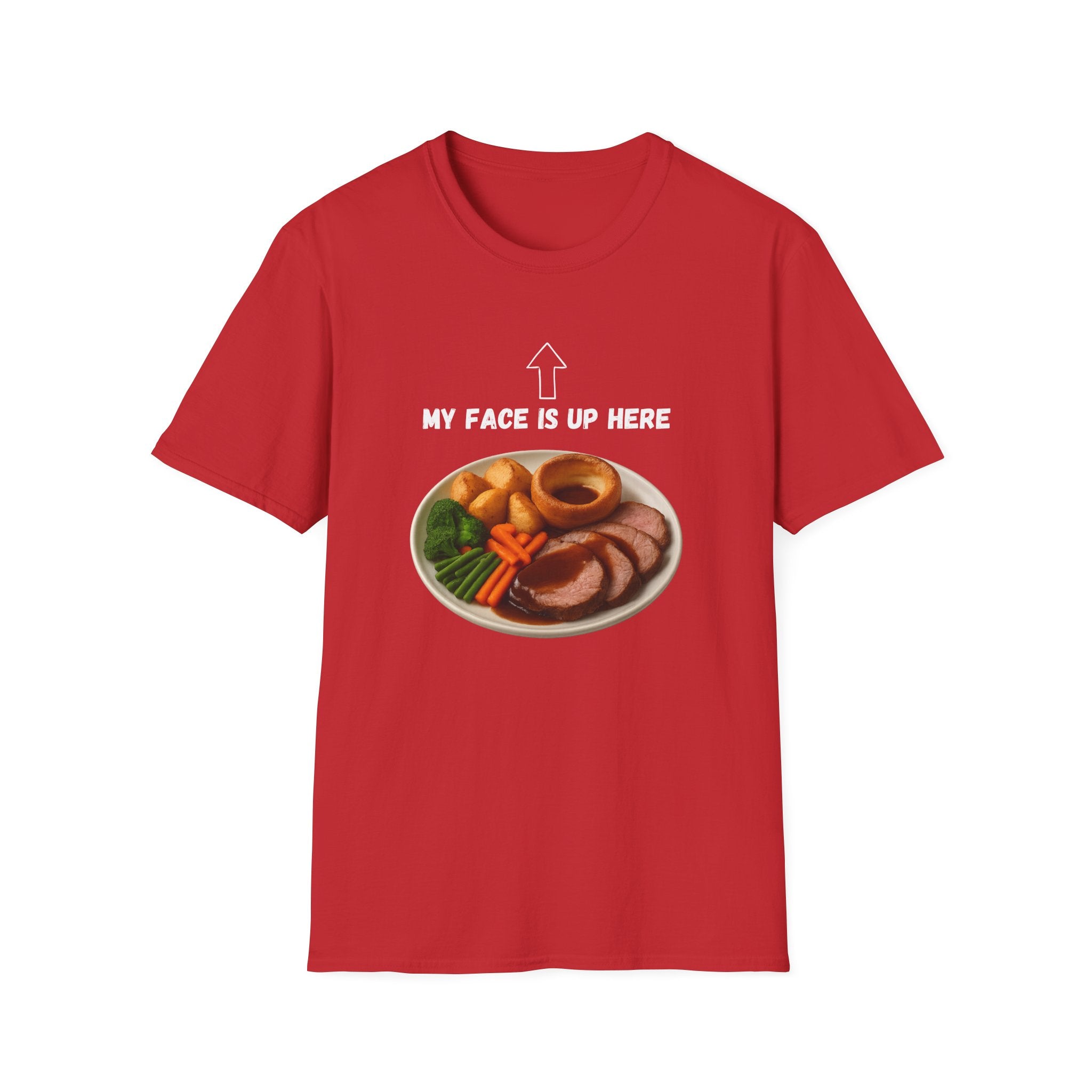 My Face Is Up Here Roast Dinner T-Shirt