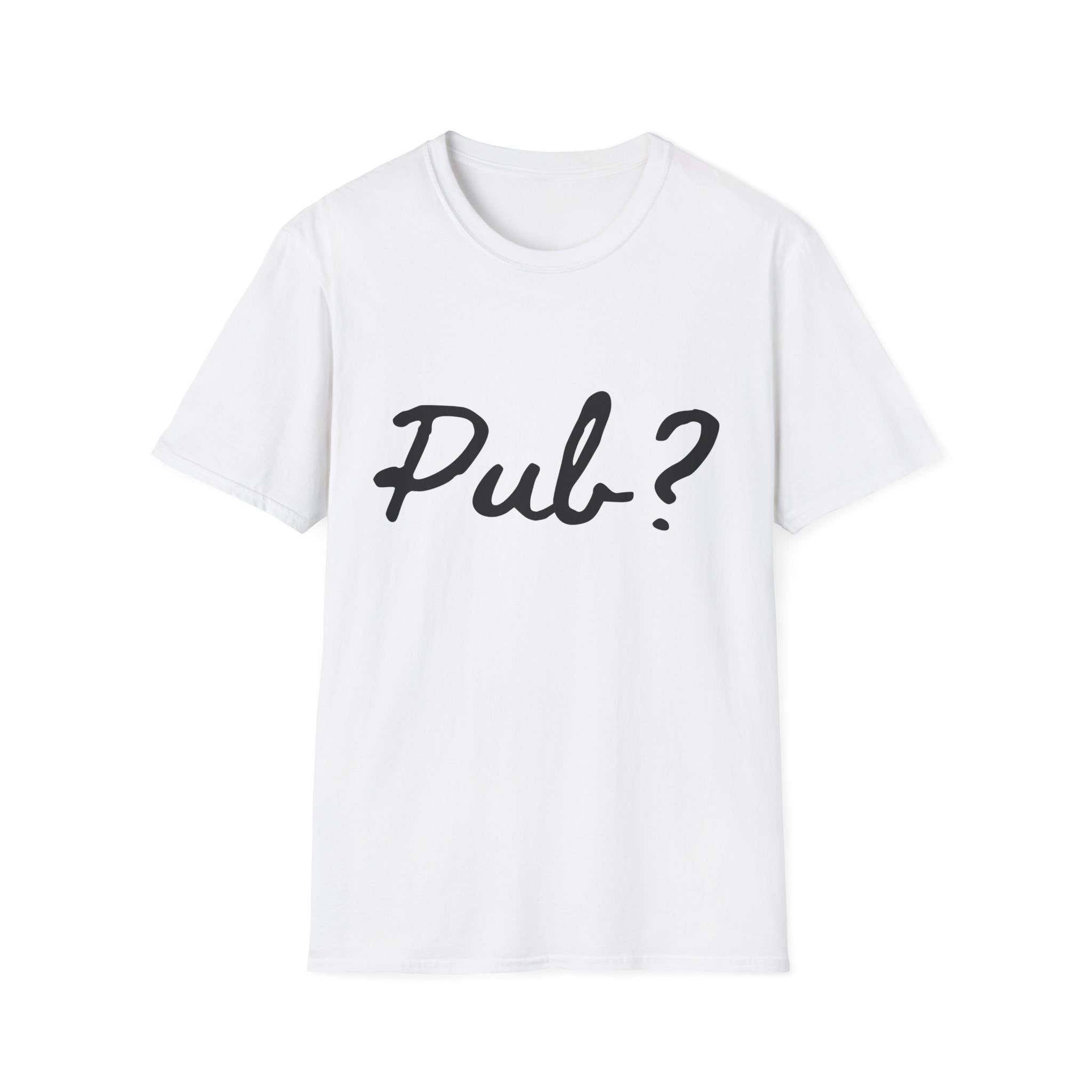 Pub? T-Shirt — Funny Question Graphic Tee for Night Out & Pub Crawl