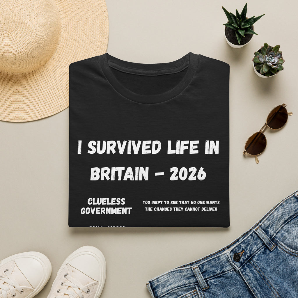 I Survived Life in Britain 2026 T-Shirt — Political Commentary Tee - Our Colours