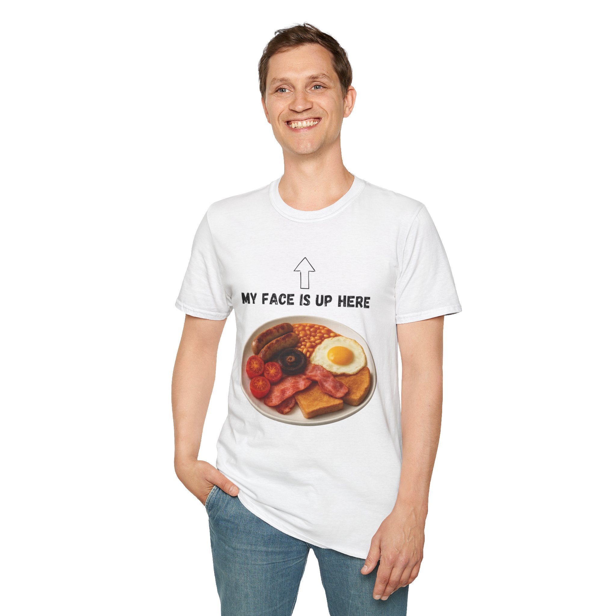 My Face Is Up Here Full English Breakfast T-Shirt
