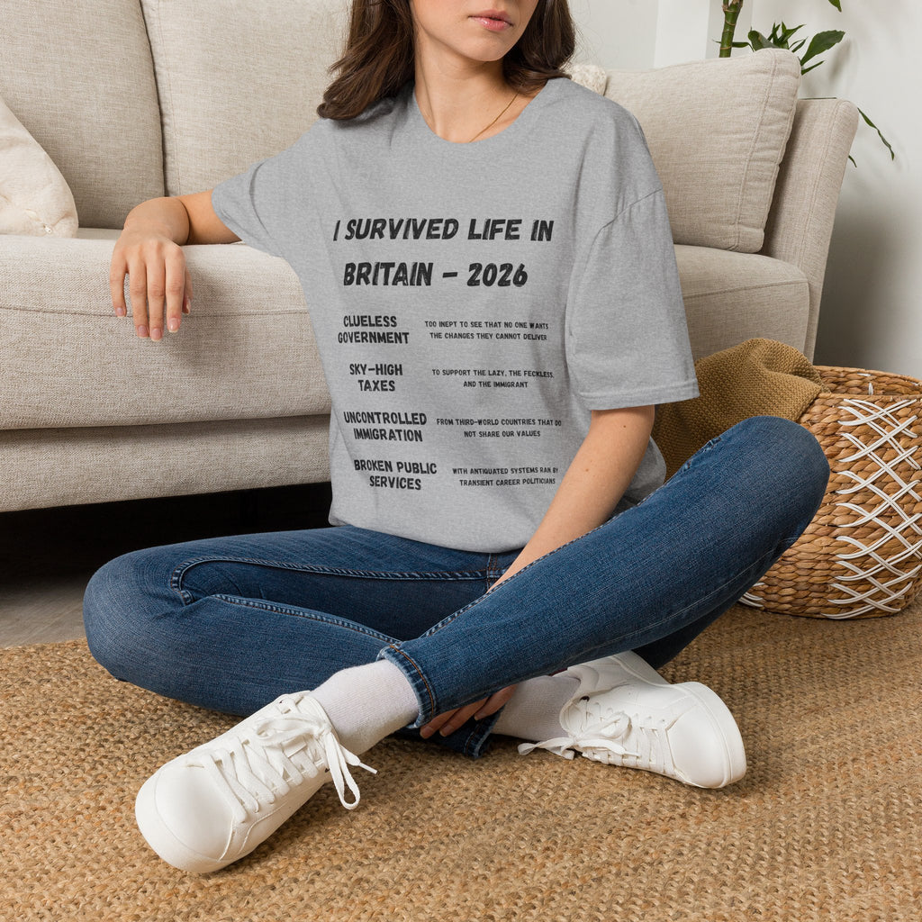 I Survived Life in Britain 2026 T-Shirt — Political Commentary Tee - Our Colours