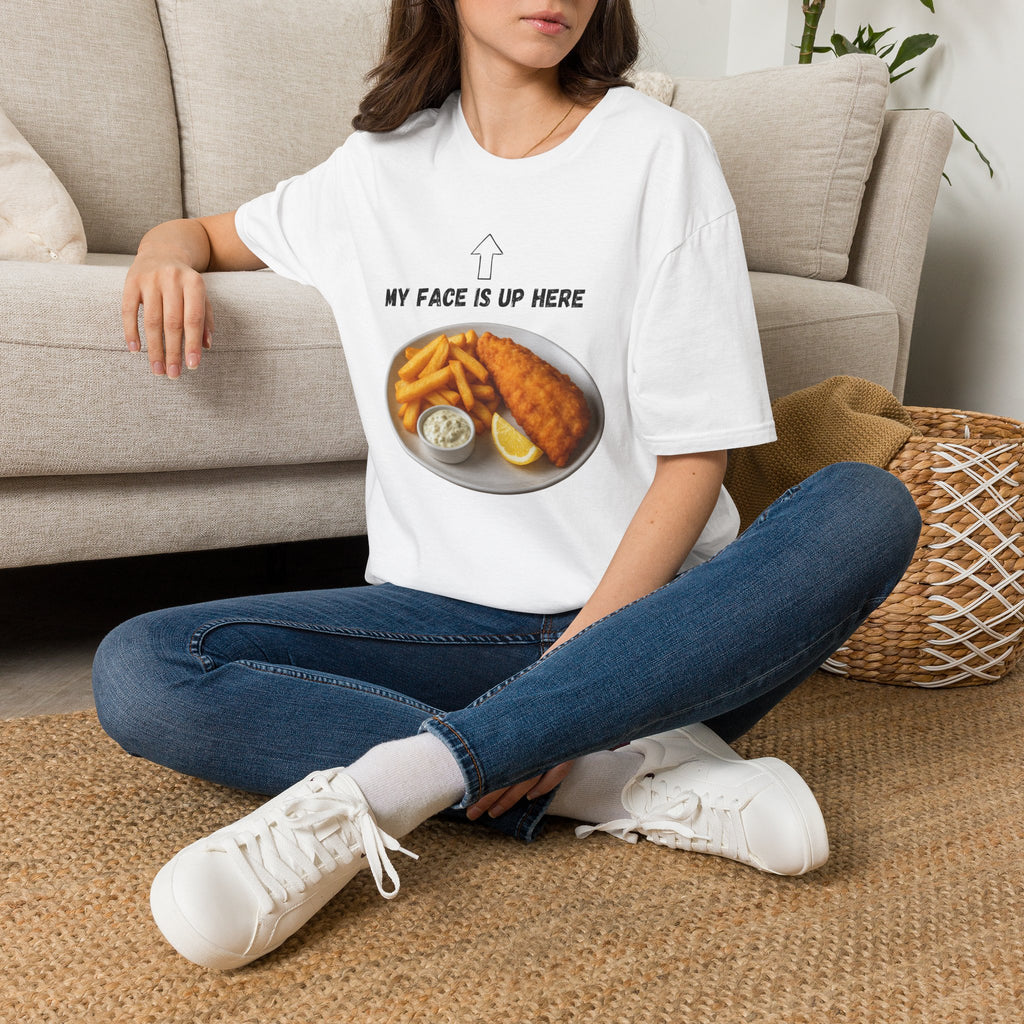 Fish & Chips "My face is up here" British Humour T-Shirt - Our Colours