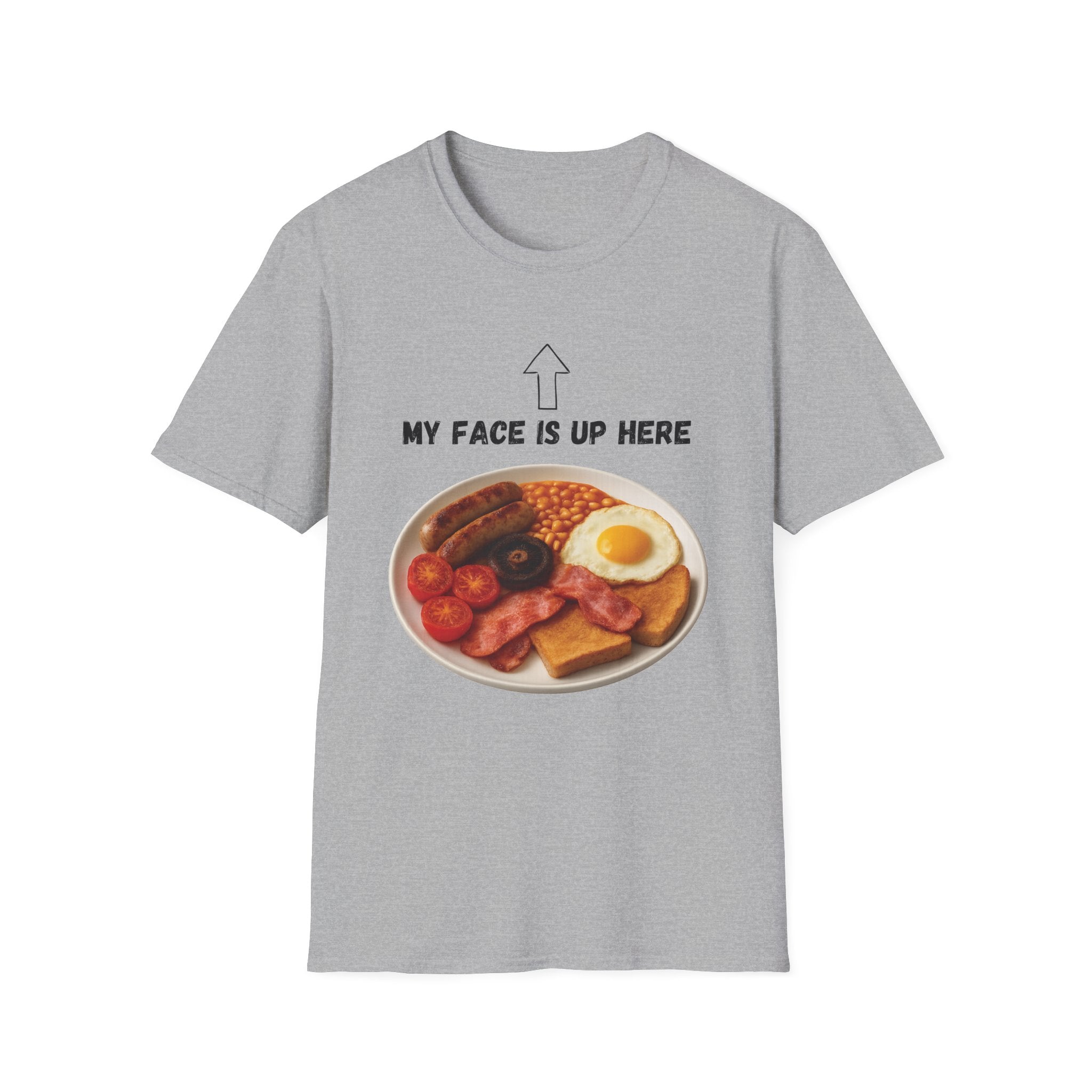 My Face Is Up Here Full English Breakfast T-Shirt