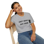 Don't Drive, Just Drink British Humour T-Shirt - Our Colours