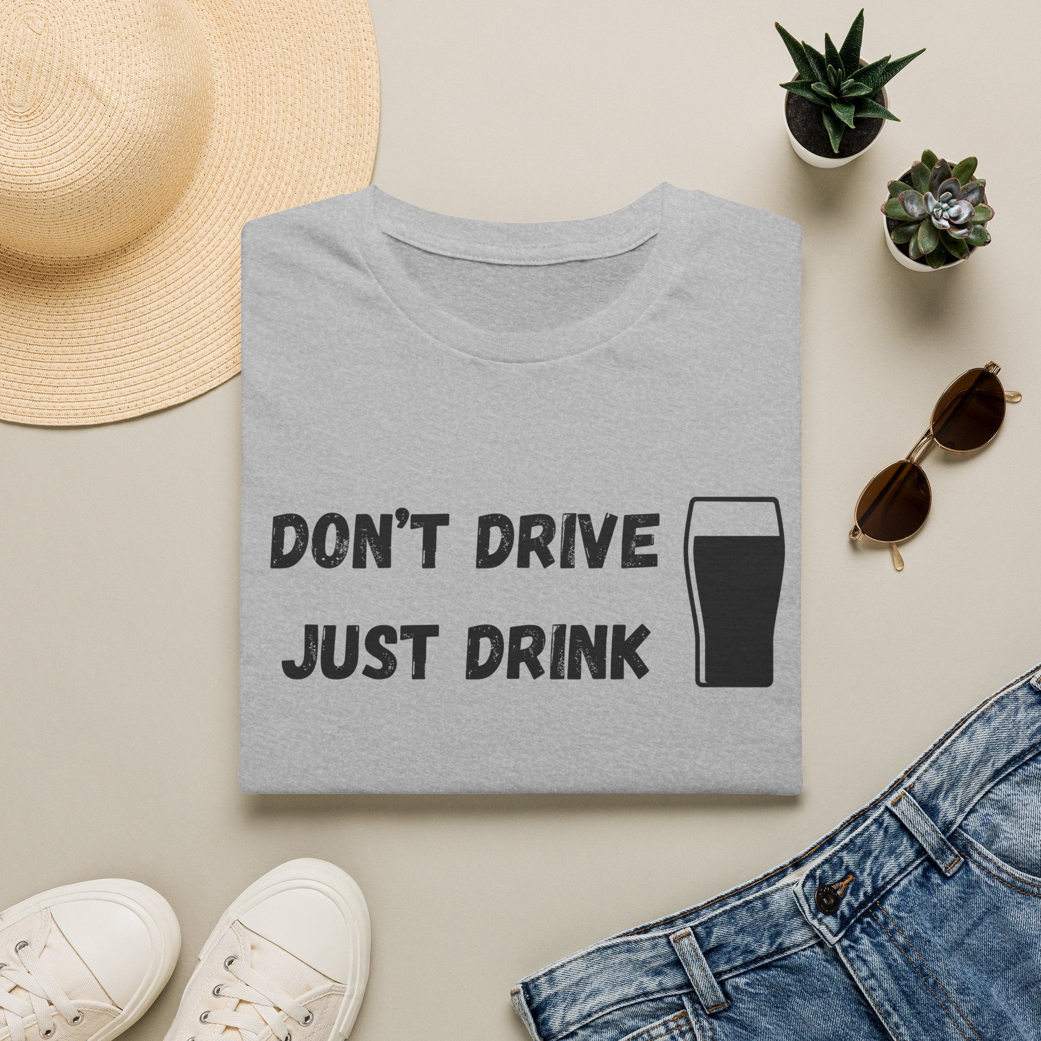 Don't Drive, Just Drink British Humour T-Shirt - Our Colours