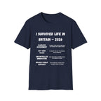 I Survived Life in Britain 2026 T-Shirt — Political Commentary Tee - Our Colours