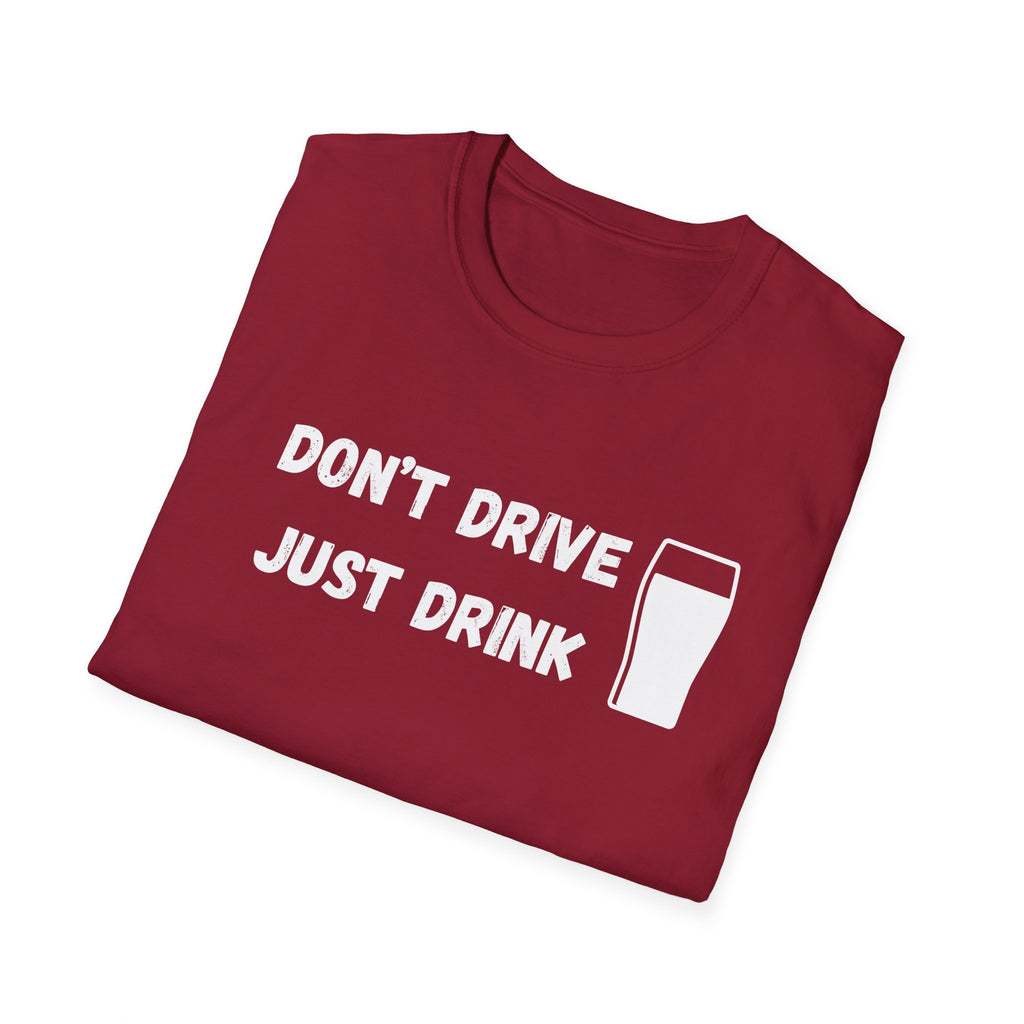 Don't Drive, Just Drink British Humour T-Shirt