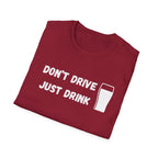 Don't Drive, Just Drink British Humour T-Shirt