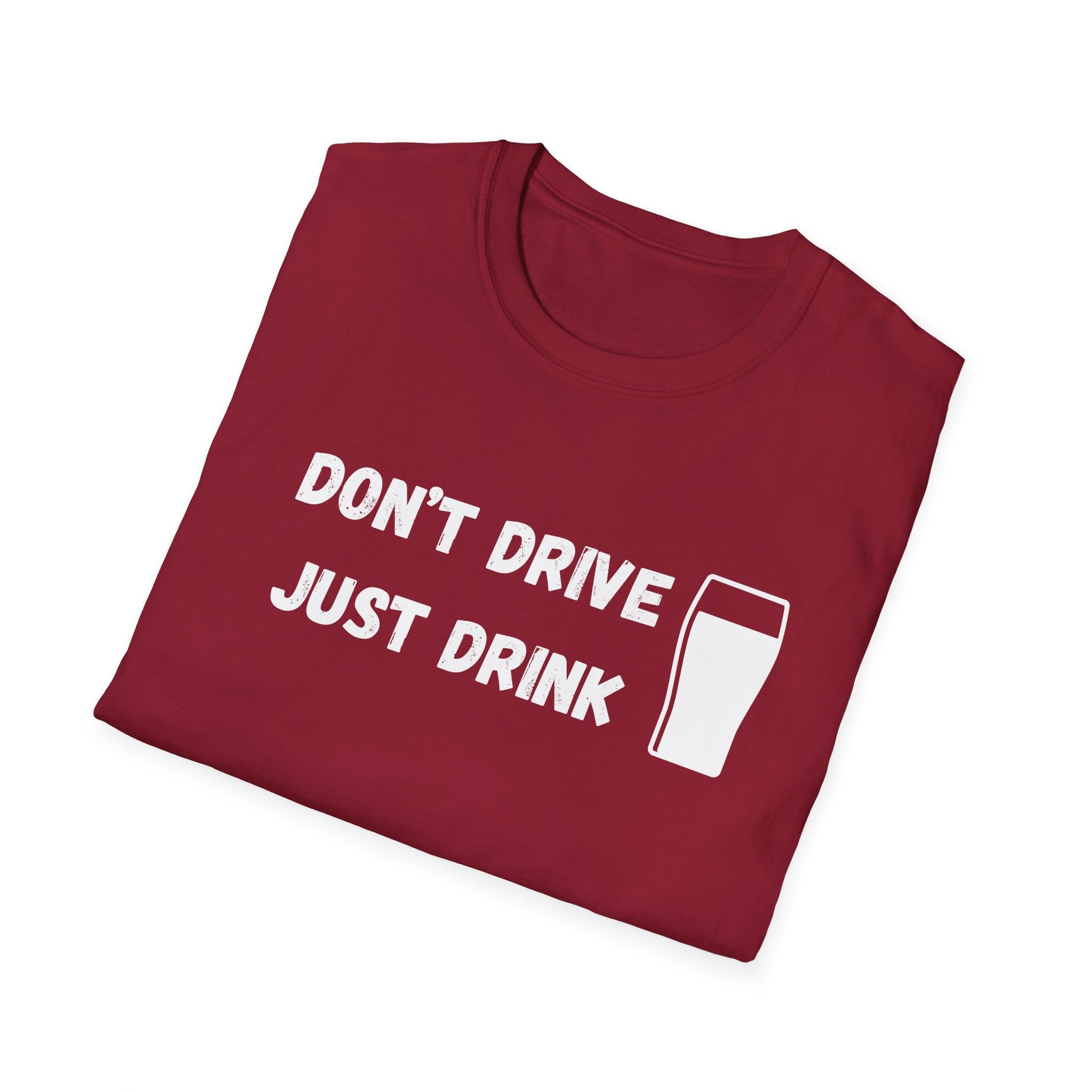 Don't Drive, Just Drink British Humour T-Shirt