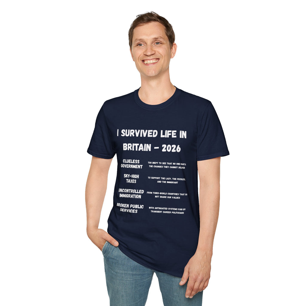 I Survived Life in Britain 2026 T-Shirt — Political Commentary Tee - Our Colours