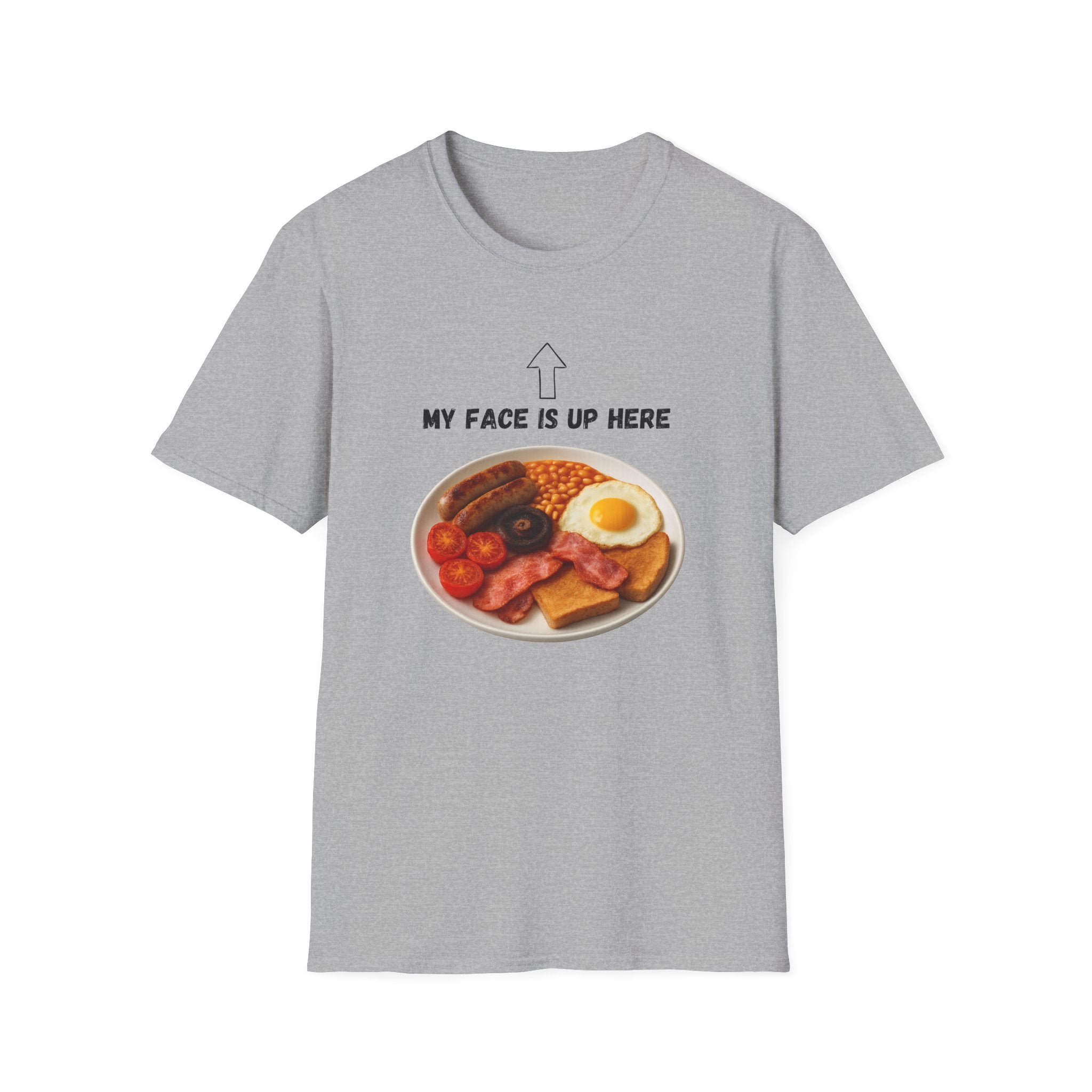 My Face Is Up Here Full English Breakfast T-Shirt