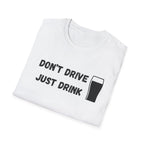 Don't Drive, Just Drink British Humour T-Shirt