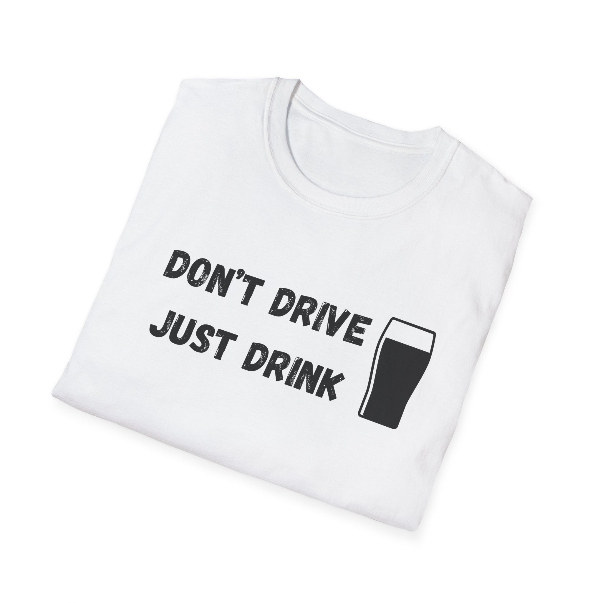 Don't Drive, Just Drink British Humour T-Shirt