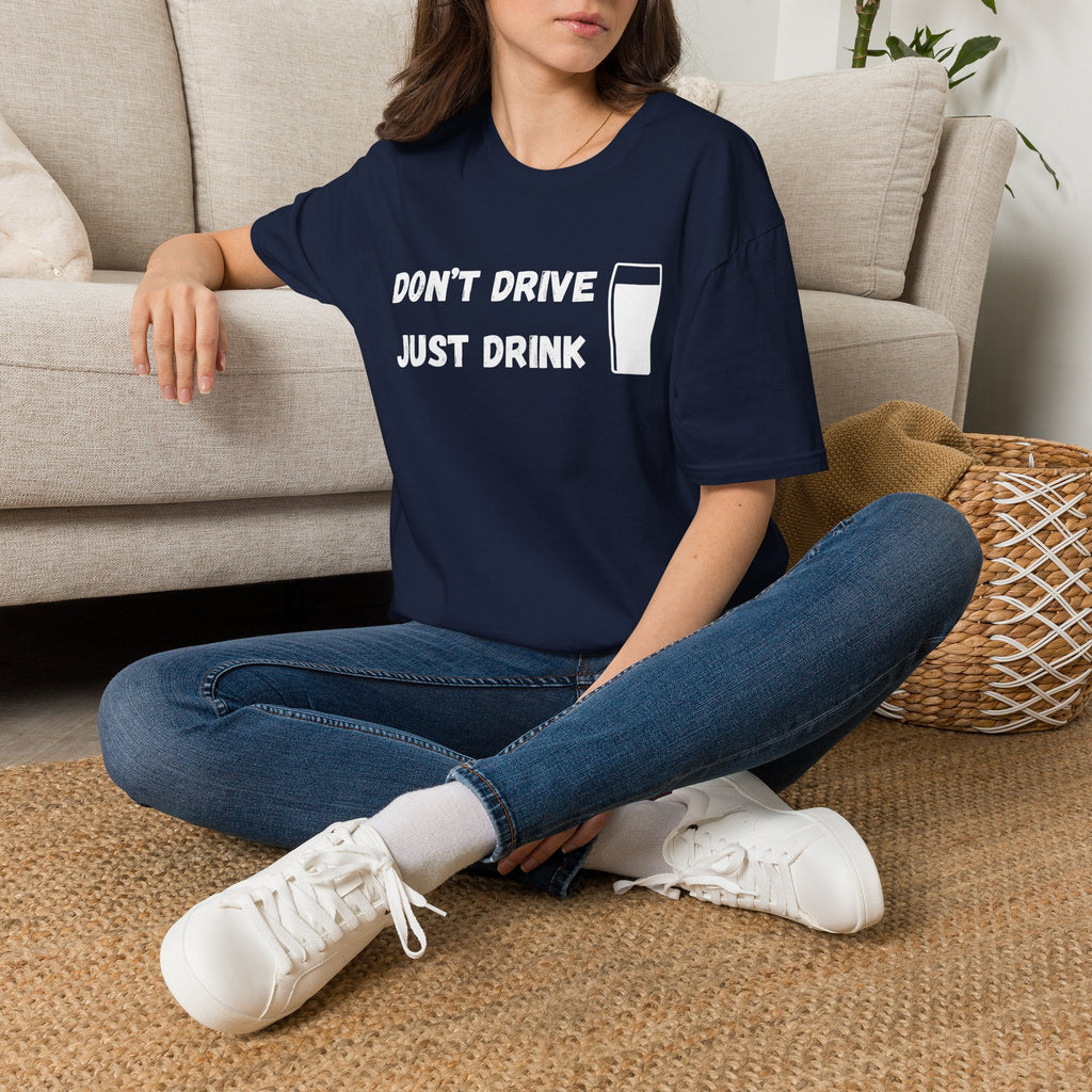 Don't Drive, Just Drink British Humour T-Shirt - Our Colours