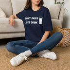 Don't Drive, Just Drink British Humour T-Shirt - Our Colours