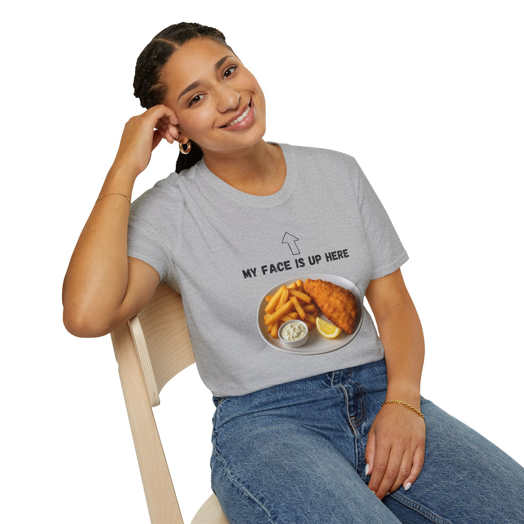 Fish & Chips "My face is up here" British Humour T-Shirt - Our Colours