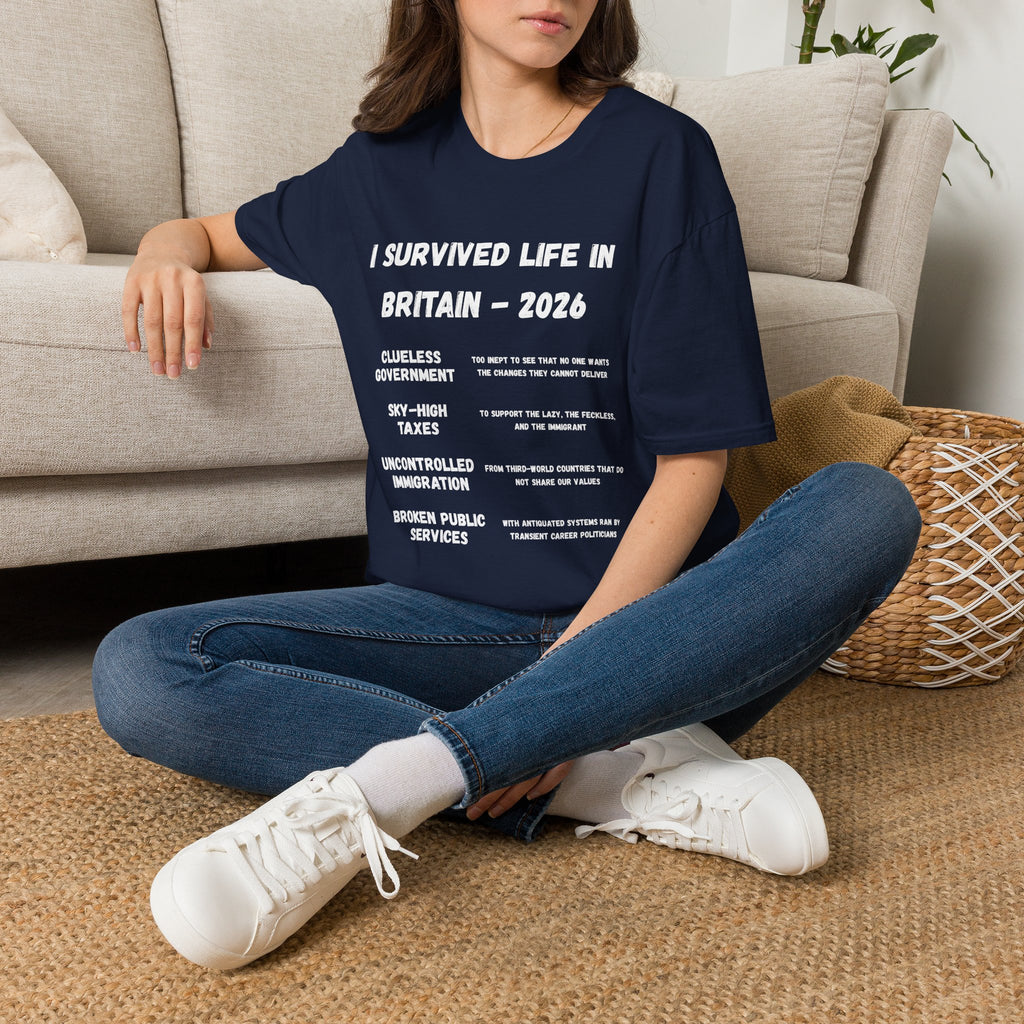 I Survived Life in Britain 2026 T-Shirt — Political Commentary Tee - Our Colours