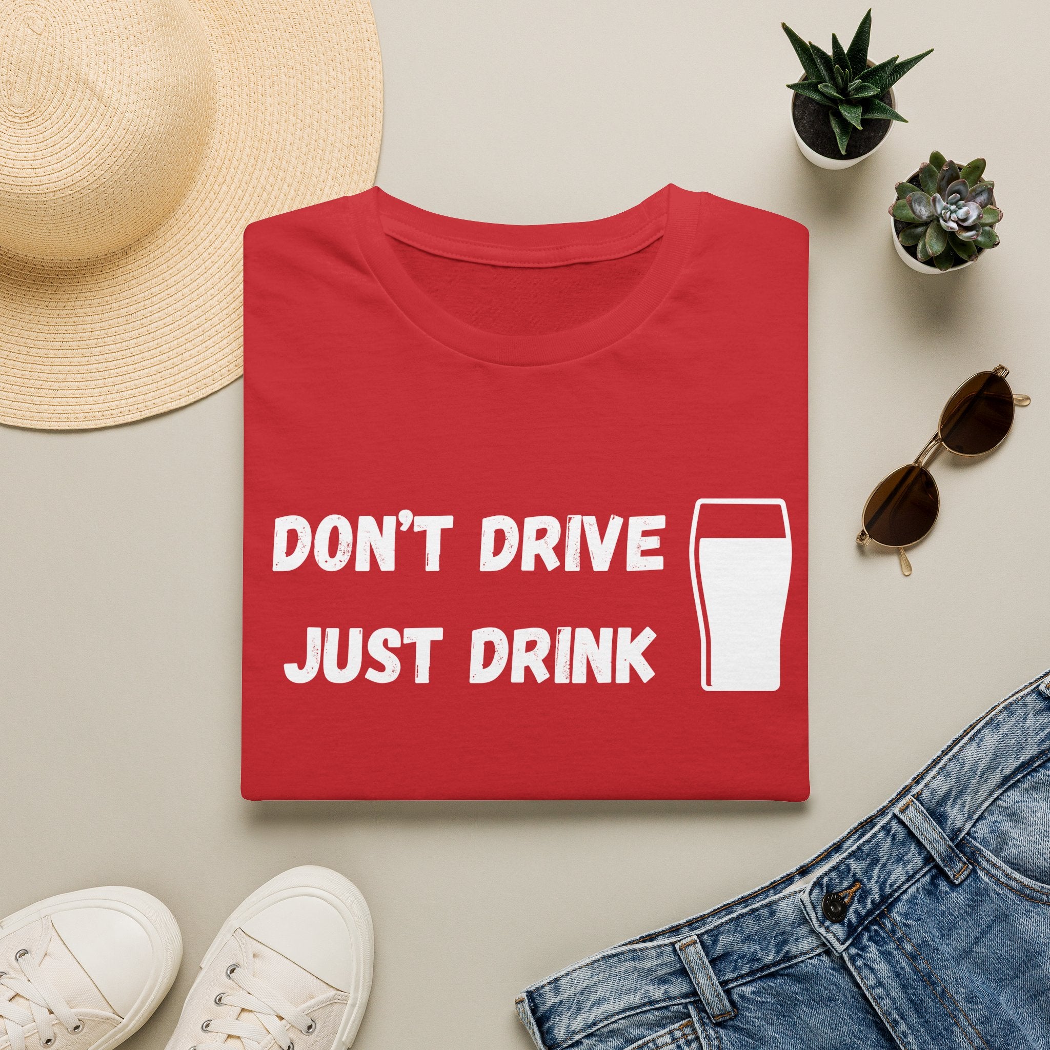 Don't Drive, Just Drink British Humour T-Shirt - Our Colours