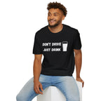 Don't Drive, Just Drink British Humour T-Shirt - Our Colours