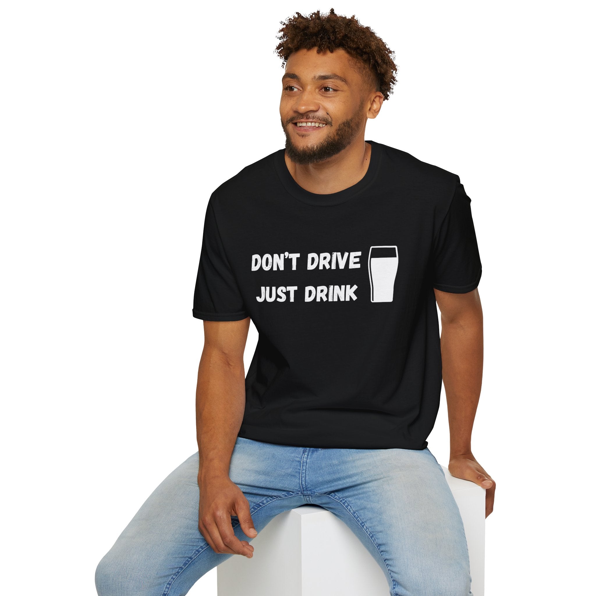 Don't Drive, Just Drink British Humour T-Shirt - Our Colours