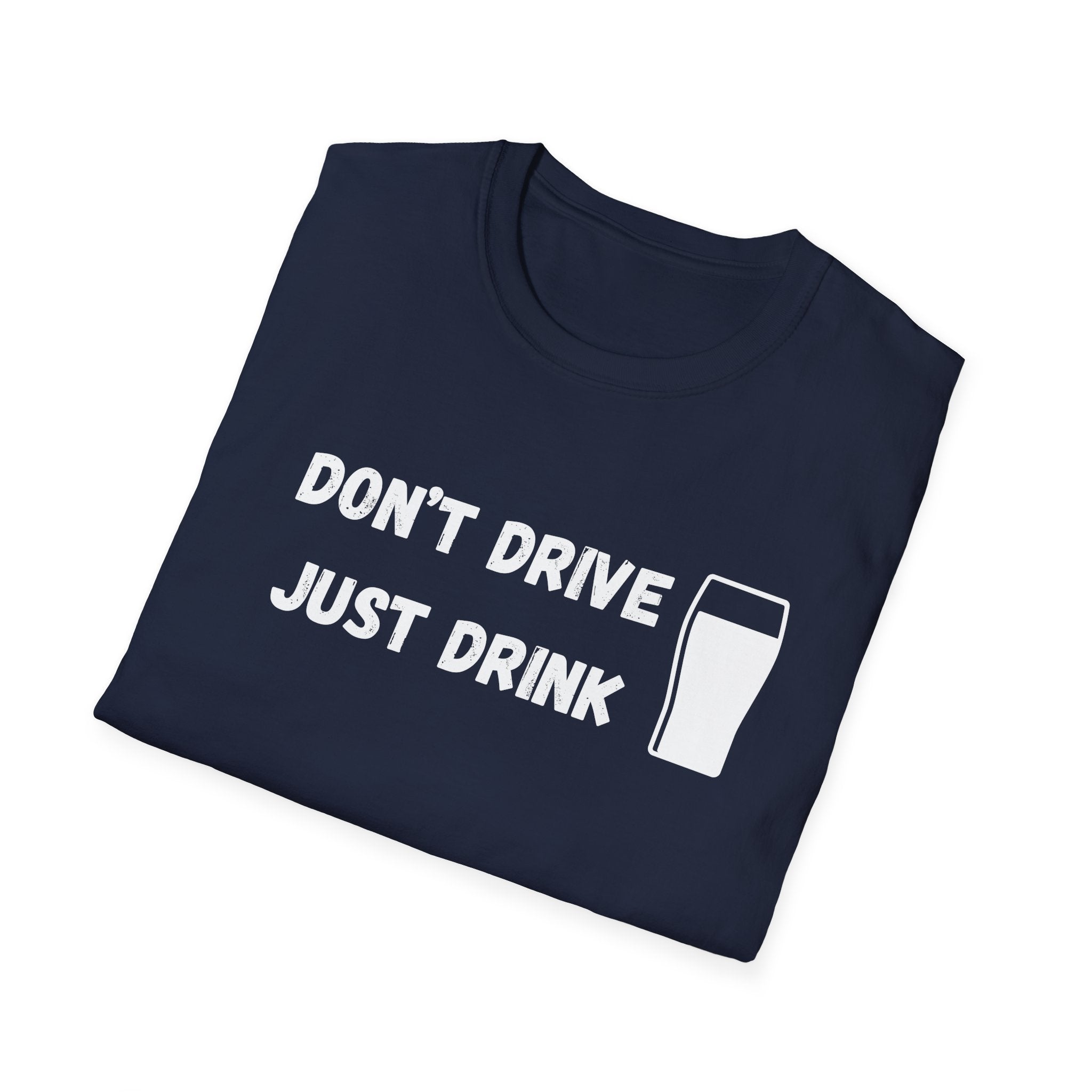 Don't Drive, Just Drink British Humour T-Shirt