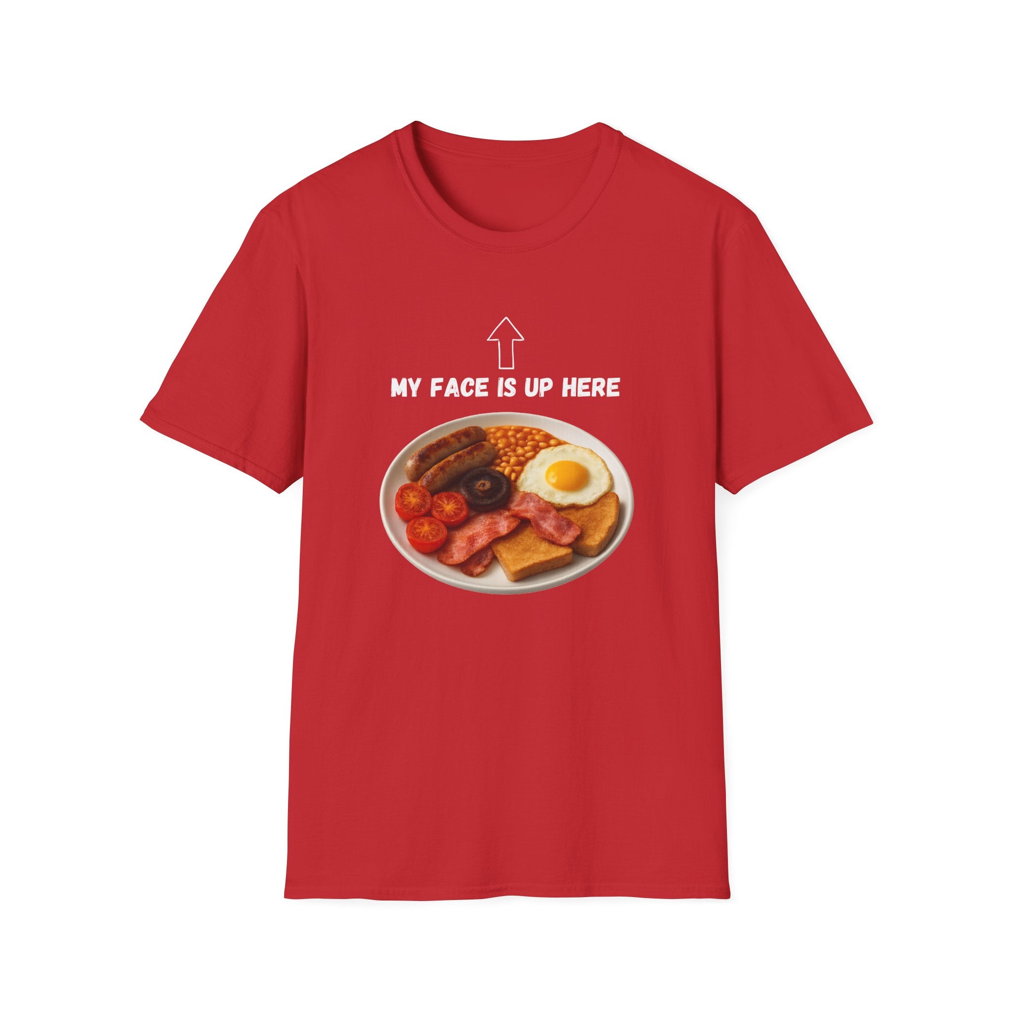 My Face Is Up Here Full English Breakfast T-Shirt